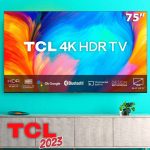 TCL LED SMART TV 75” P635 4K UHD GOOGLE TV